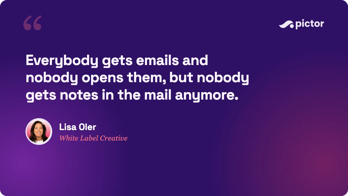 Quote from Lisa Oler of White Label Creative: everybody gets emails and nobody opens them, but nobody gets notes in the mail anymore