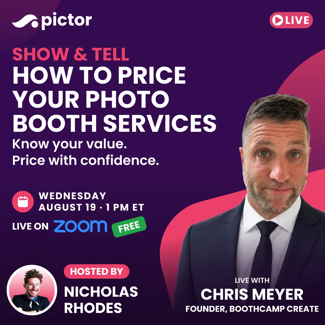 Show & Tell: How to Price Your Time and Photo Booth Services — Live with Chris Meyer 2 Show & Tell flyer: How to Price Your Photo Booth Services with Chris Meyer, founder of BoothCamp Create — live on Zoom, Wednesday August 19 at 1 PM ET, free, hosted by Nicholas Rhodes