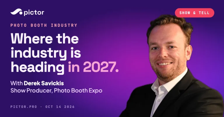 Where the photo booth industry is heading in 2027, with Derek Savickis, Show Producer at Photo Booth Expo. Pictor Show & Tell, October 14 2026