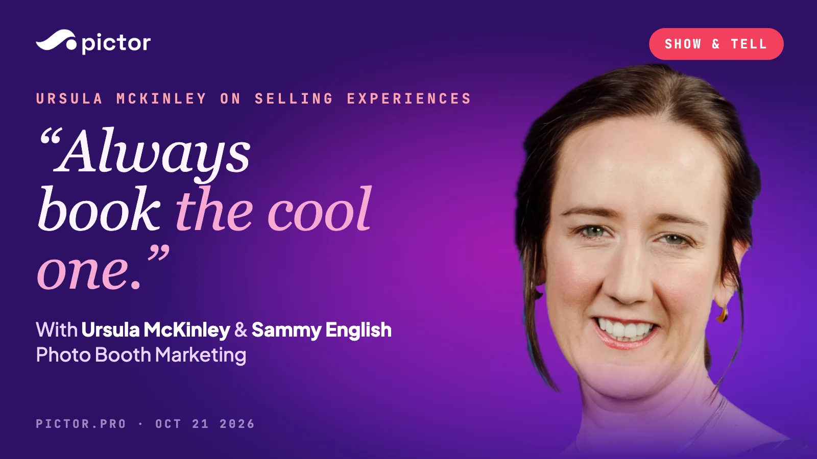 Ursula McKinley of Photo Booth Marketing with her quote “Always book the cool one,” Pictor Show & Tell, October 21, 2026